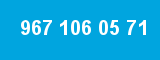 967 106 05 71